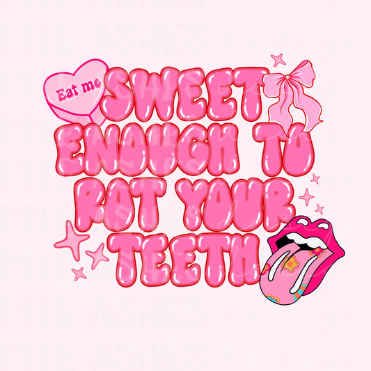 Sweet enough to rot your teeth png